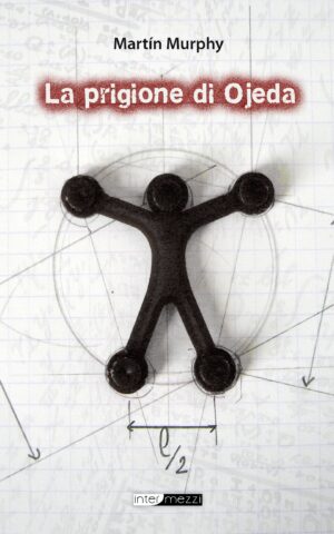 Copertina del libro La prigione di Ojeda di Martín Murphy, pubblicato da Intermezzi Editore.