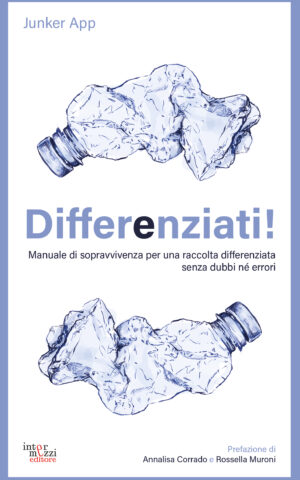 Copertina del libro Differenziati! Manuale di sopravvivenza per una raccolta differenziata senza dubbi né errori, Junker App, Intermezzi Editore.